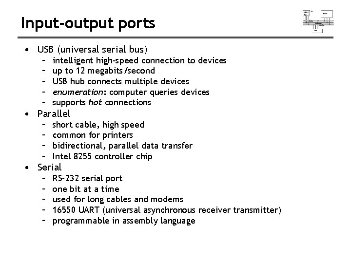 Input-output ports • USB (universal serial bus) – – – intelligent high-speed connection to