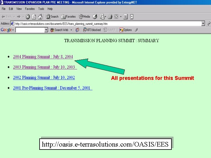 All presentations for this Summit http: //oasis. e-terrasolutions. com/OASIS/EES 9 