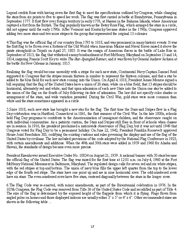 Legend credits Ross with having sewn the first flag to meet the specifications outlined