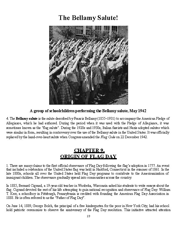 The Bellamy Salute! A group of schoolchildren performing the Bellamy salute, May 1942 4.