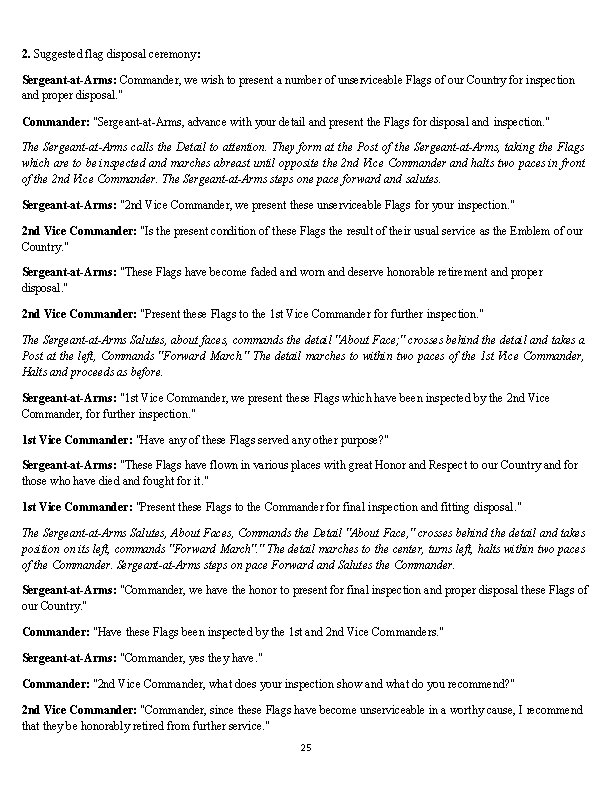 2. Suggested flag disposal ceremony: Sergeant-at-Arms: Commander, we wish to present a number of