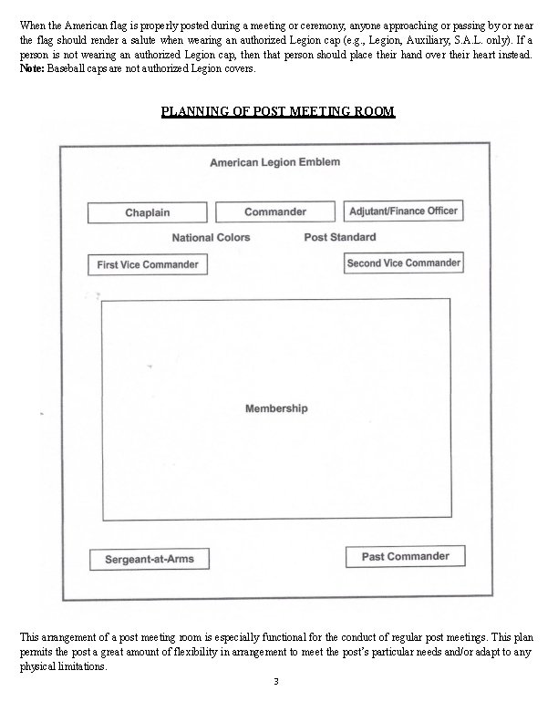 When the American flag is properly posted during a meeting or ceremony, anyone approaching