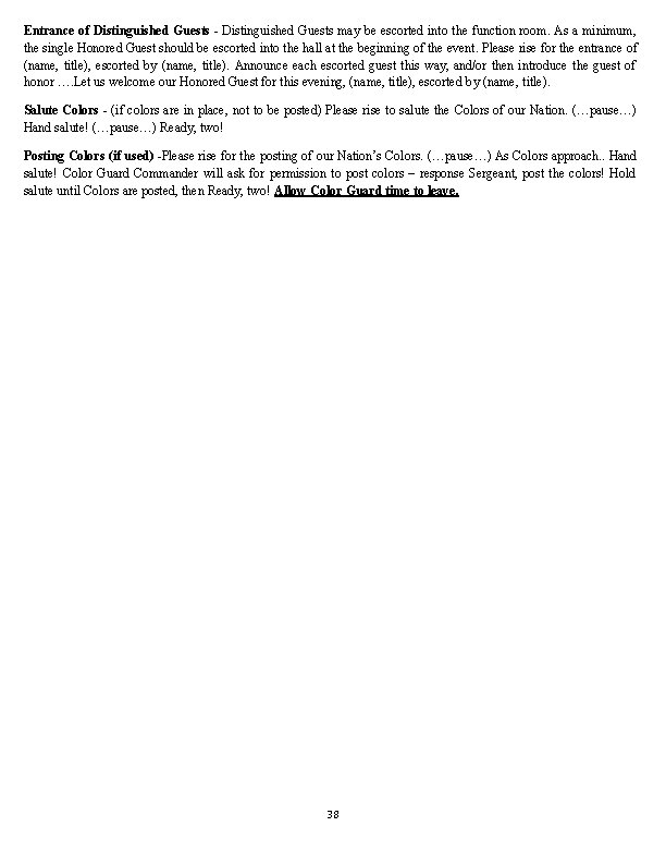 Entrance of Distinguished Guests - Distinguished Guests may be escorted into the function room.