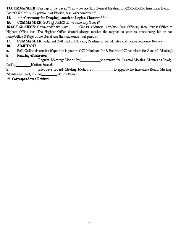 13. COMMANDER: One rap of the gavel, “I now declare this General Meeting of