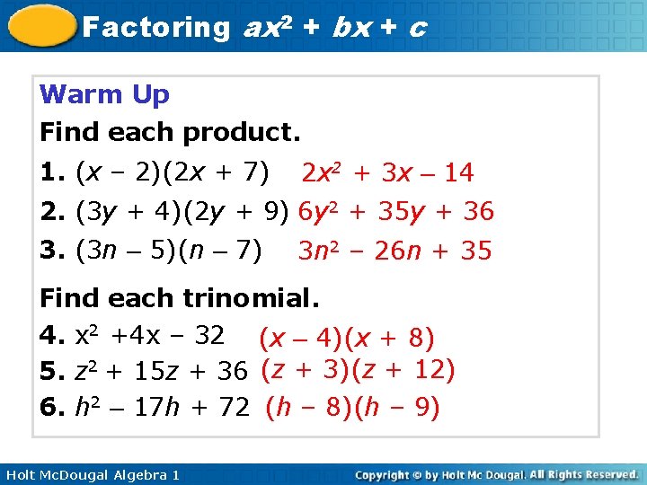 Factoring ax 2 + bx + c Warm Up Find each product. 1. (x