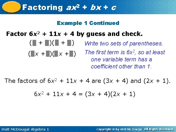 Factoring ax 2 + bx + c Example 1 Continued Factor 6 x 2