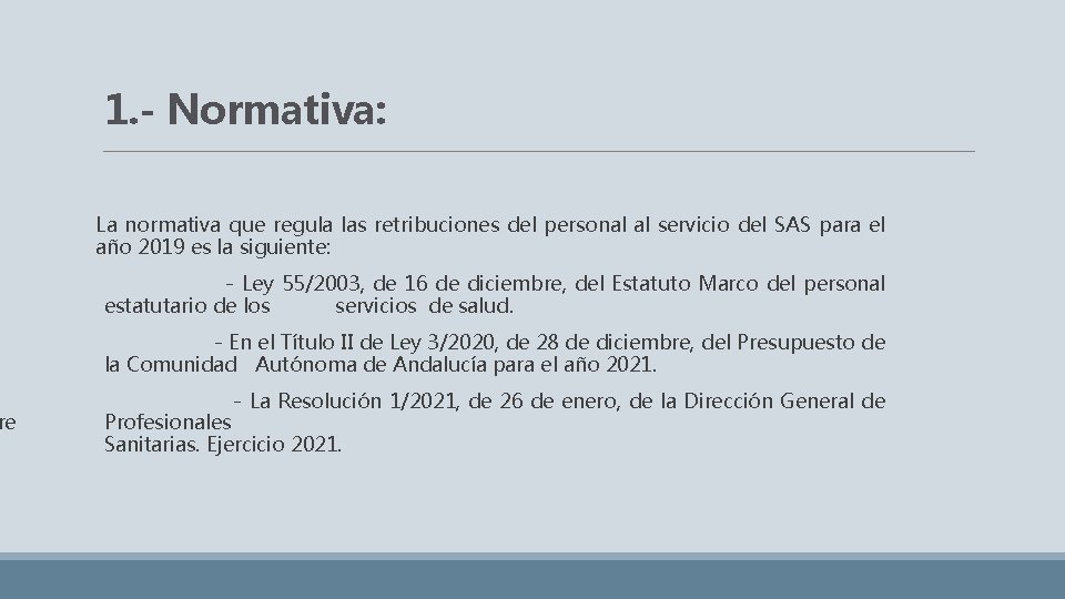 re 1. - Normativa: La normativa que regula las retribuciones del personal al servicio