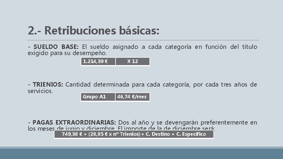 2. - Retribuciones básicas: - SUELDO BASE: El sueldo asignado a cada categoría en