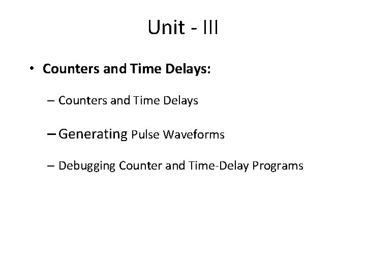 Unit - III • Counters and Time Delays: – Counters and Time Delays – Unit - III • Counters and Time Delays: – Counters and Time Delays –