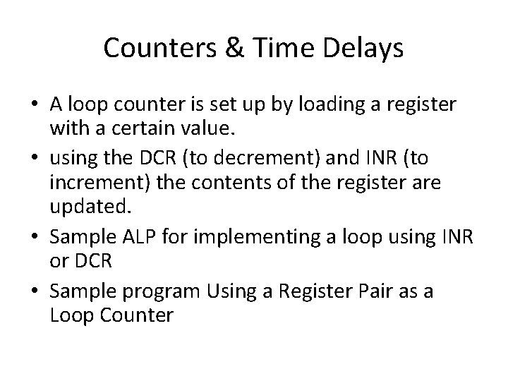 Counters & Time Delays • A loop counter is set up by loading a Counters & Time Delays • A loop counter is set up by loading a