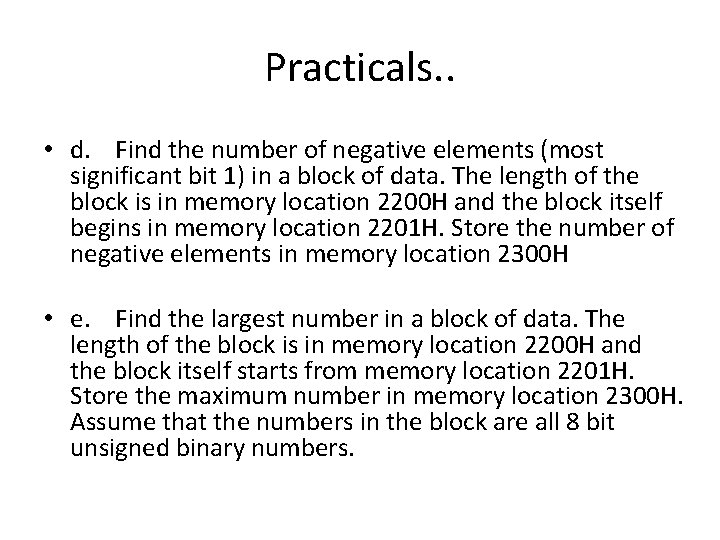 Practicals. . • d. Find the number of negative elements (most significant bit 1) Practicals. . • d. Find the number of negative elements (most significant bit 1)
