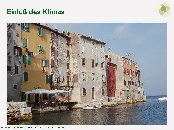 Einluß des Klimas © FH-Prof. Dr. Bernhard Zimmer – Berchtesgaden, 07. 10. 2011 
