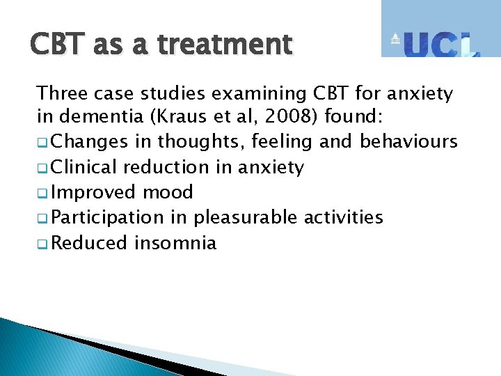 CBT as a treatment Three case studies examining CBT for anxiety in dementia (Kraus