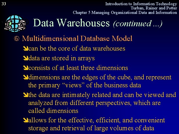 33 Introduction to Information Technology Turban, Rainer and Potter Chapter 5 Managing Organizational Data