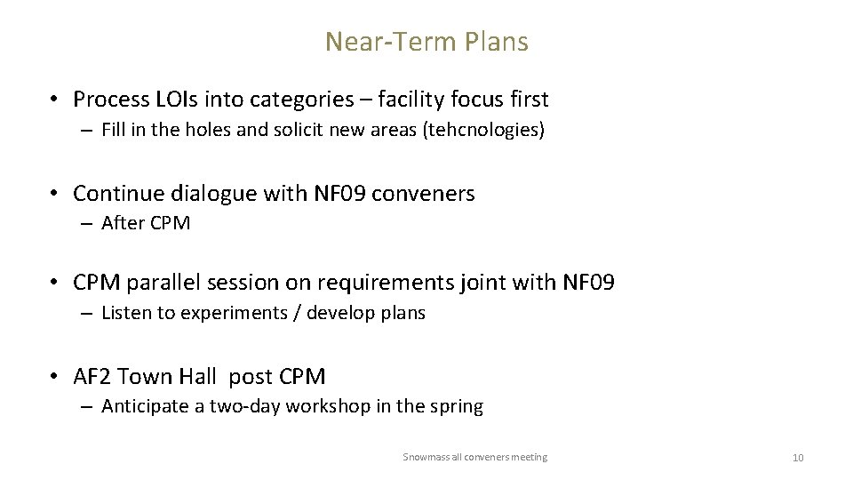 Near-Term Plans • Process LOIs into categories – facility focus first – Fill in