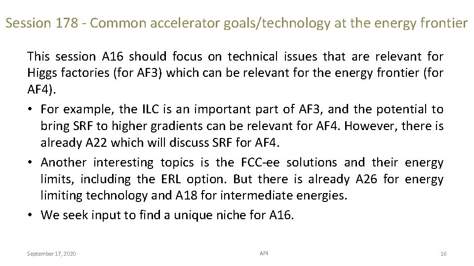 Session 178 - Common accelerator goals/technology at the energy frontier This session A 16