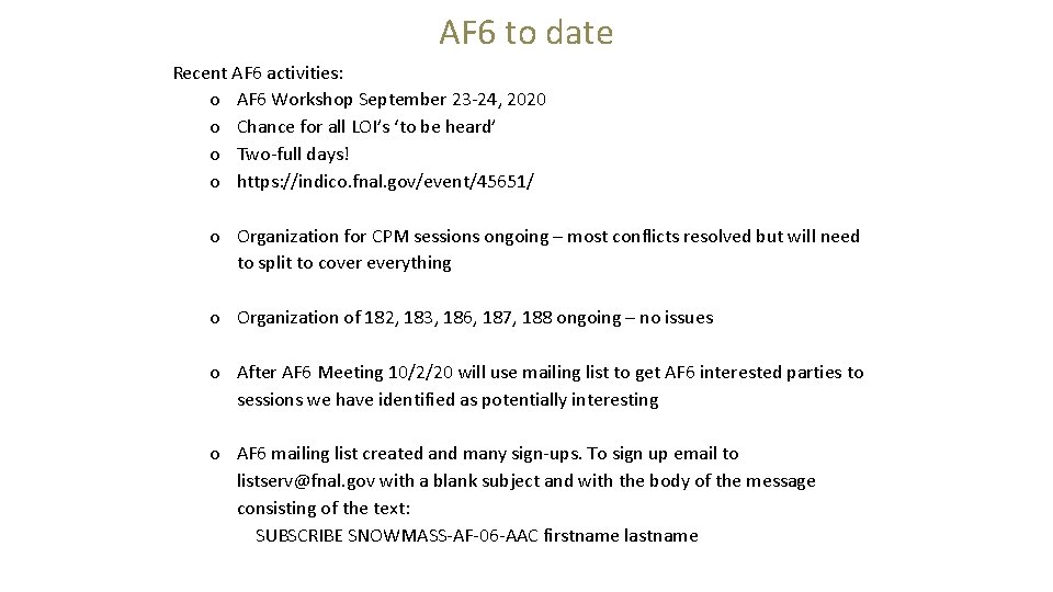 AF 6 to date Recent AF 6 activities: o AF 6 Workshop September 23