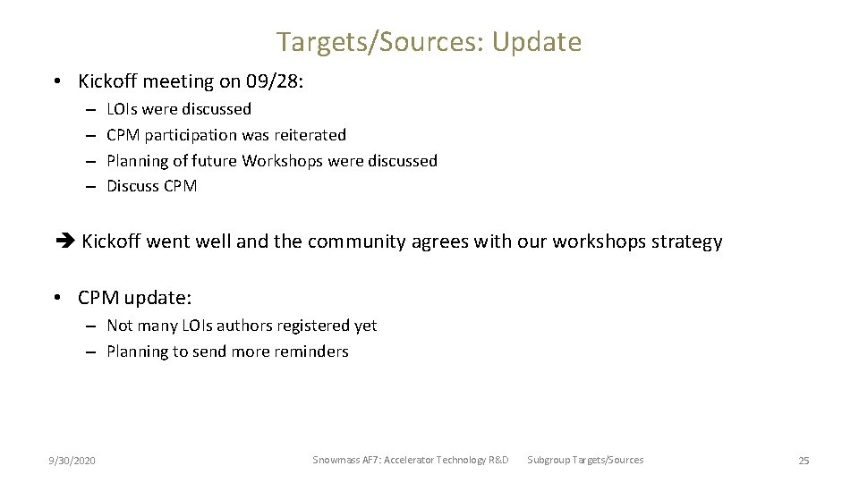 Targets/Sources: Update • Kickoff meeting on 09/28: – – LOIs were discussed CPM participation