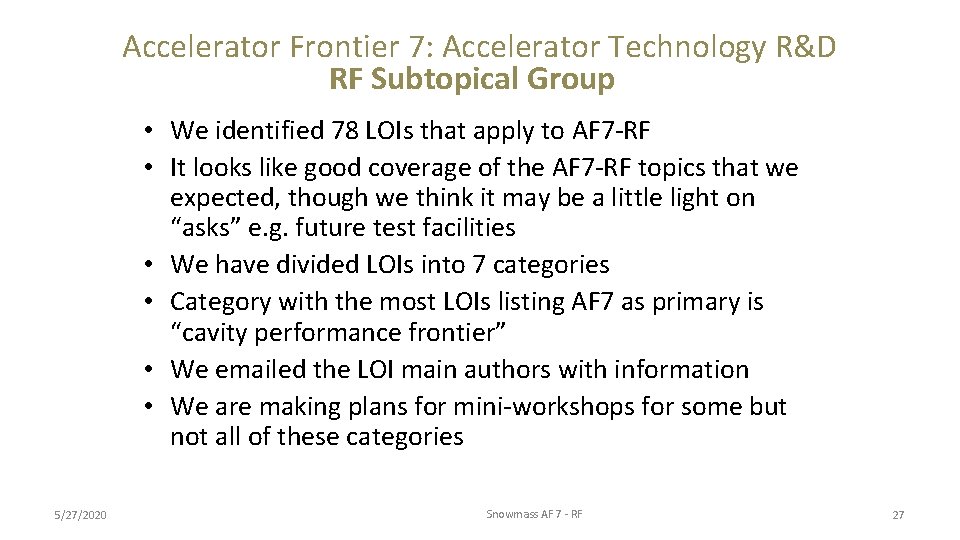 Accelerator Frontier 7: Accelerator Technology R&D RF Subtopical Group • We identified 78 LOIs