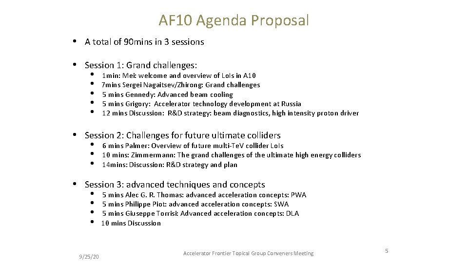 AF 10 Agenda Proposal • A total of 90 mins in 3 sessions •
