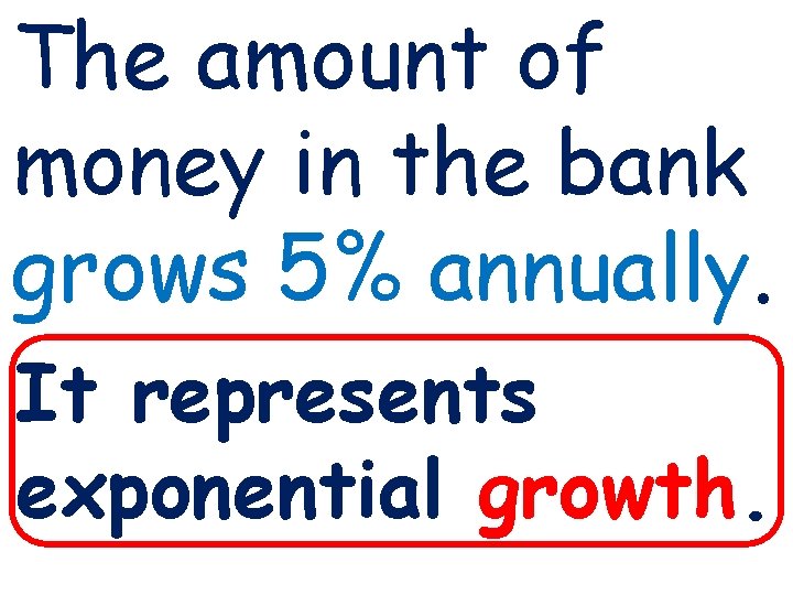 The amount of money in the bank grows 5% annually. 3 -1 Lines and