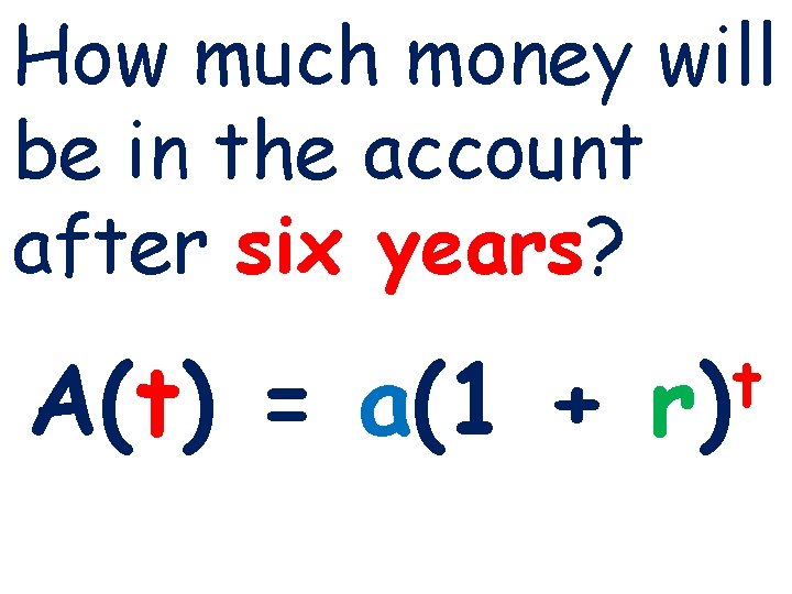 How much money will be in the account after six years? 3 -1 Lines