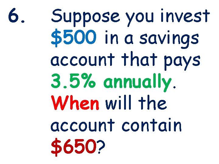 3 -1 Lines and Angles 6. Holt Geometry Suppose you invest $500 in a