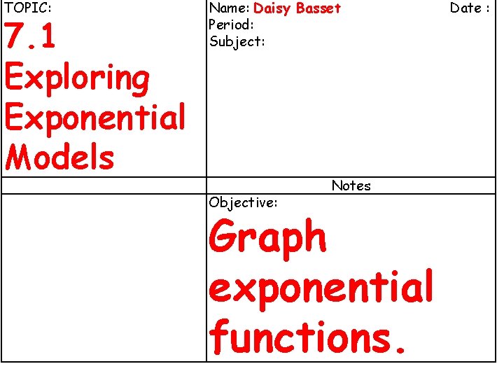 TOPIC: 3 -1 Lines and Name: Daisy Basset Angles Period: Subject: 7. 1 Exploring