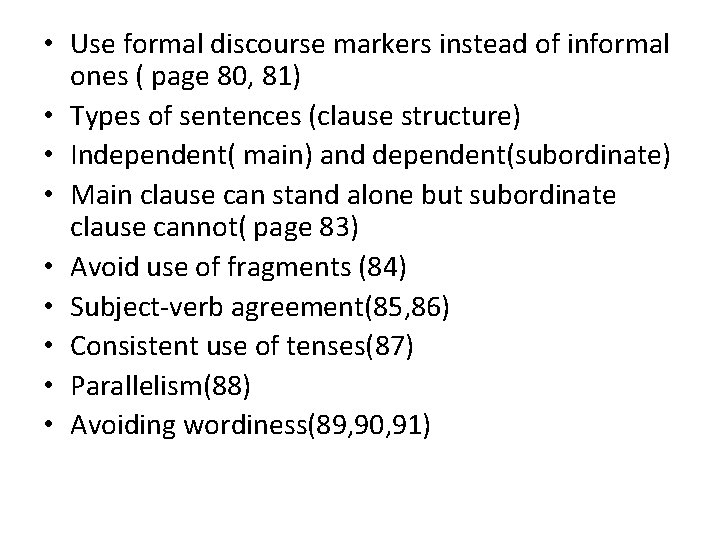  • Use formal discourse markers instead of informal ones ( page 80, 81)