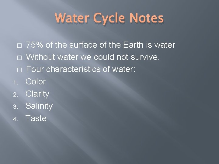 Water Cycle Notes � � � 1. 2. 3. 4. 75% of the surface