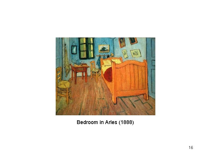 Bedroom in Arles (1888) 16 