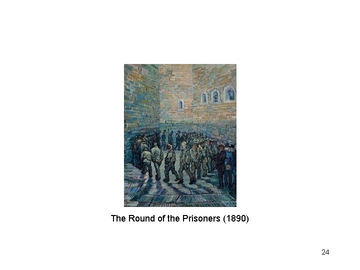 The Round of the Prisoners (1890) 24 