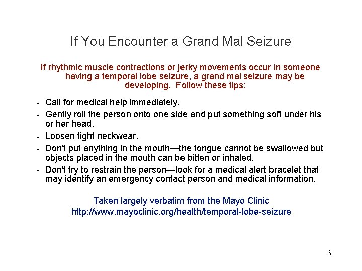 If You Encounter a Grand Mal Seizure If rhythmic muscle contractions or jerky movements