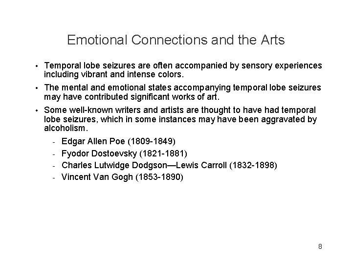 Emotional Connections and the Arts • Temporal lobe seizures are often accompanied by sensory