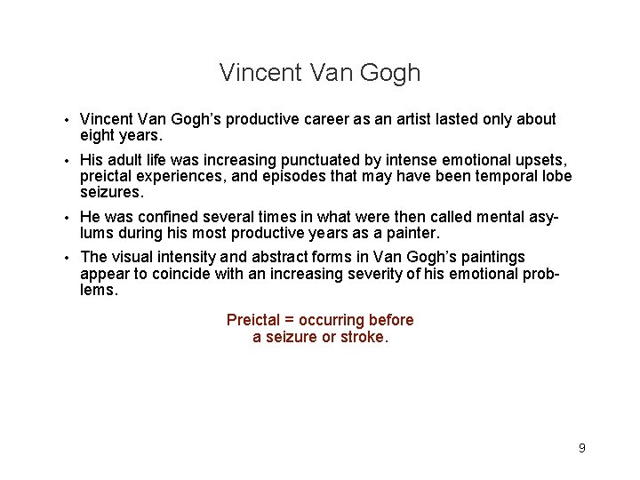 Vincent Van Gogh • Vincent Van Gogh’s productive career as an artist lasted only