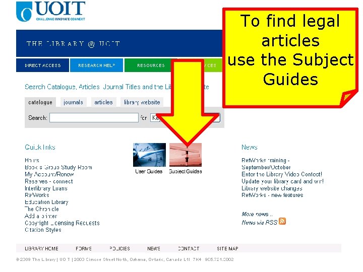 To find legal articles use the Subject Guides 