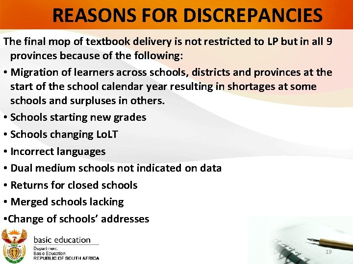 REASONS FOR DISCREPANCIES The final mop of textbook delivery is not restricted to LP