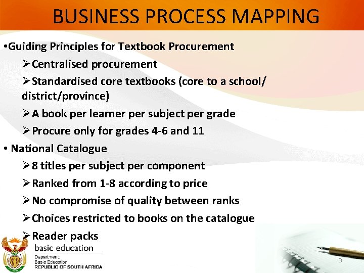 BUSINESS PROCESS MAPPING • Guiding Principles for Textbook Procurement ØCentralised procurement ØStandardised core textbooks