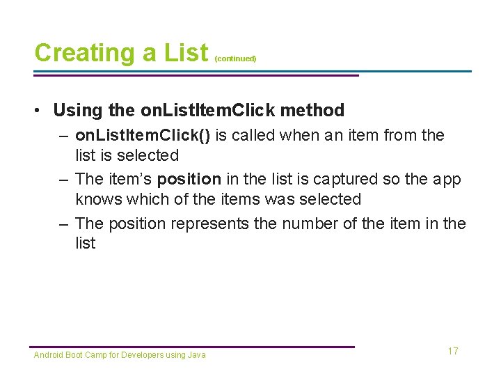 Creating a List (continued) • Using the on. List. Item. Click method – on. Creating a List (continued) • Using the on. List. Item. Click method – on.