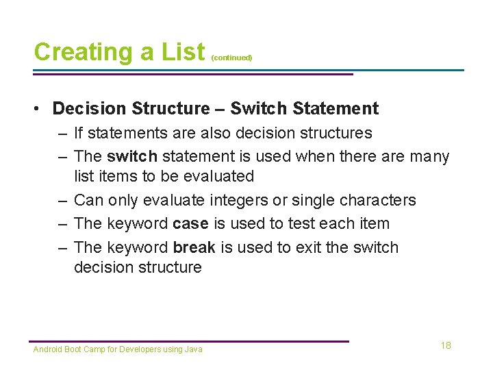 Creating a List (continued) • Decision Structure – Switch Statement – If statements are Creating a List (continued) • Decision Structure – Switch Statement – If statements are