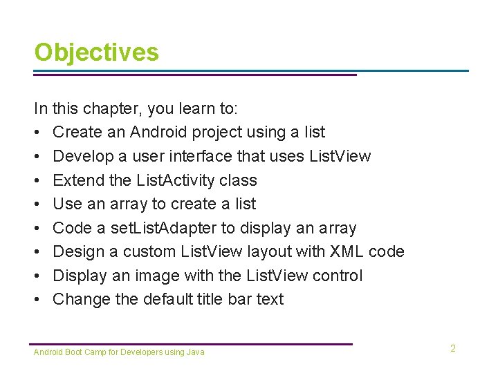 Objectives In this chapter, you learn to: • Create an Android project using a Objectives In this chapter, you learn to: • Create an Android project using a
