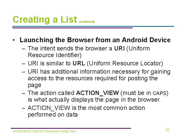 Creating a List (continued) • Launching the Browser from an Android Device – The Creating a List (continued) • Launching the Browser from an Android Device – The