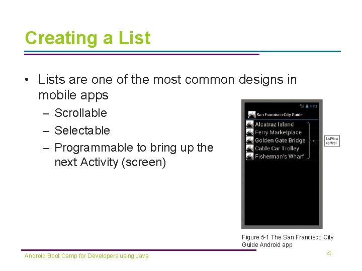 Creating a List • Lists are one of the most common designs in mobile Creating a List • Lists are one of the most common designs in mobile