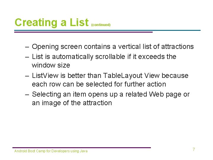 Creating a List (continued) – Opening screen contains a vertical list of attractions – Creating a List (continued) – Opening screen contains a vertical list of attractions –