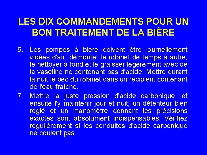 LES DIX COMMANDEMENTS POUR UN BON TRAITEMENT DE LA BIÈRE 6. Les pompes à