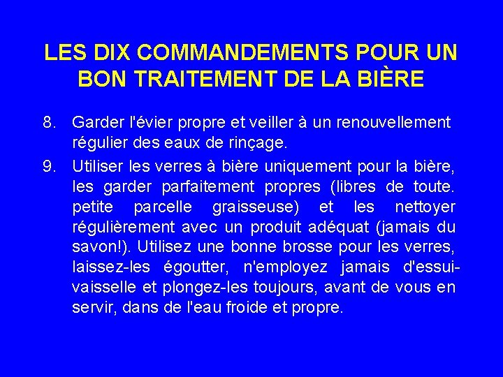 LES DIX COMMANDEMENTS POUR UN BON TRAITEMENT DE LA BIÈRE 8. Garder l'évier propre