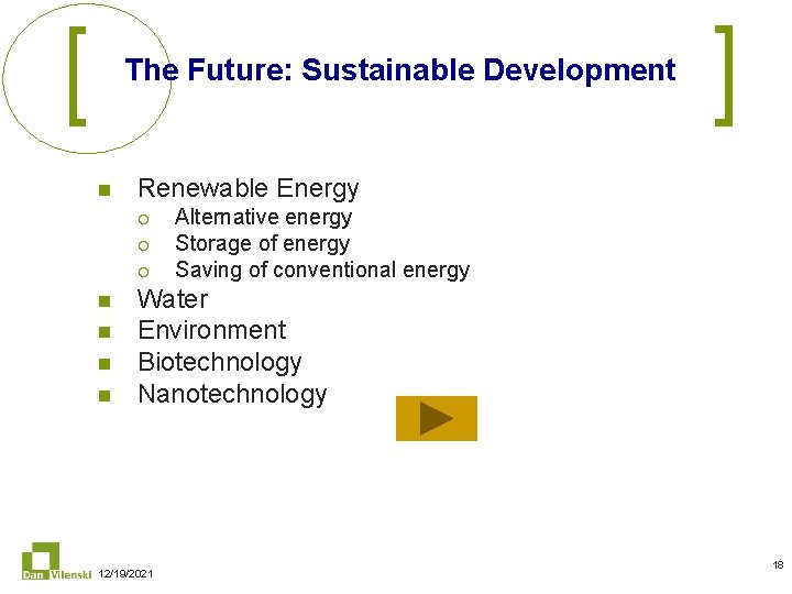 The Future: Sustainable Development n Renewable Energy ¡ ¡ ¡ n n Alternative energy
