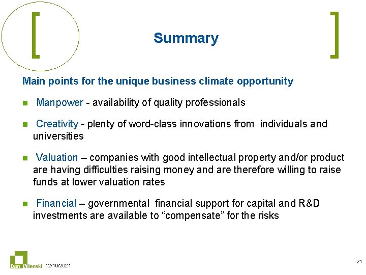 Summary Main points for the unique business climate opportunity n Manpower - availability of