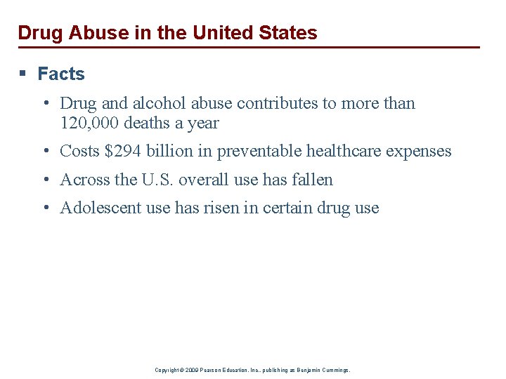 Drug Abuse in the United States § Facts • Drug and alcohol abuse contributes