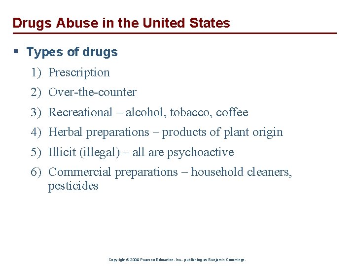Drugs Abuse in the United States § Types of drugs 1) Prescription 2) Over-the-counter